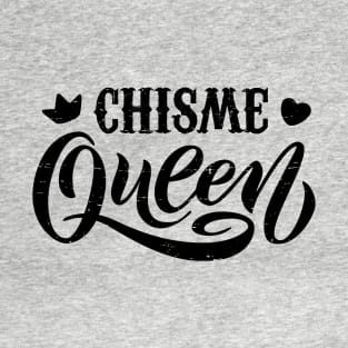 Chisme Queen - grunge design T-Shirt